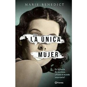 La nica Mujer, Paperback - Marie Benedict imagine