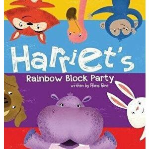 Harriet's Rainbow Block Party, Hardcover - Alexa Rose imagine