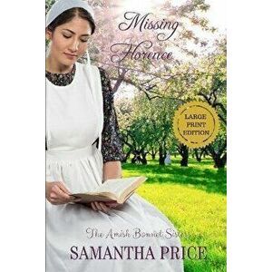 Missing Florence LARGE PRINT: Amish Romance, Paperback - Samantha Price imagine