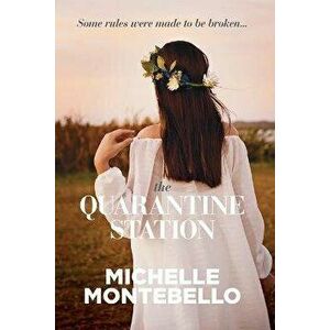 The Quarantine Station, Paperback - Michelle Montebello imagine