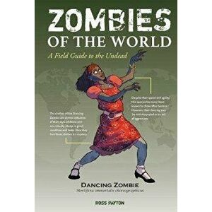 Zombies of the World: A Field Guide to the Undead, Hardcover - Ross Payton imagine