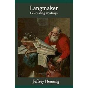 Langmaker: Celebrating Conlangs, Paperback - Mark Rosenfelder imagine