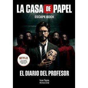 La Casa de Papel. Escape Book: El Diario del Profesor, Paperback - Ivan Tapia imagine