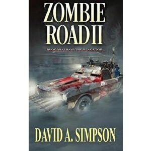 Zombie Road II: Bloodbath on the Blacktop, Paperback - David A. Simpson imagine