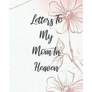Letters To My Mom In Heaven, Paperback - Patricia Larson imagine