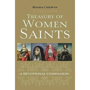 Treasury of Women Saints: A Devotional Companion, Paperback - Ronda Chervin imagine