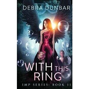 With This Ring, Paperback - Debra Dunbar imagine
