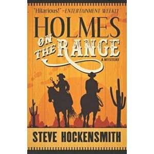 Holmes on the Range: A Mystery, Paperback - Steve Hockensmith imagine