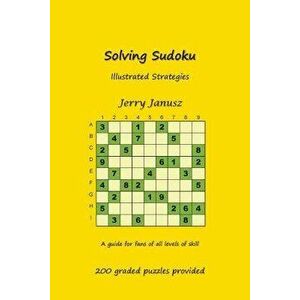 Solving Sudoku: Illustrated Strategies, Paperback - Gerald Janusz imagine