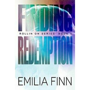 Finding Redemption: Book 5 of The Rollin On Series, Paperback - Emilia Finn imagine
