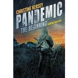 Pandemic: The Beginning (Pandemic Book One), Paperback - Christine Kersey imagine