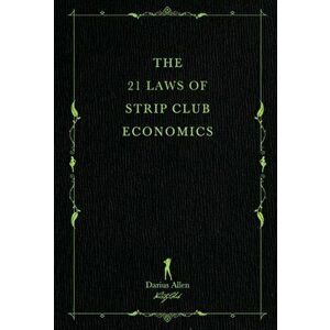 The 21 Laws of Strip Club Economics, Hardcover - Darius Allen imagine