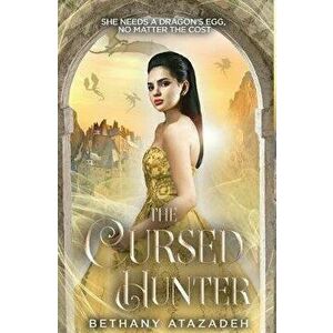 The Cursed Hunter: A Beauty and the Beast Retelling, Hardcover - Bethany Atazadeh imagine
