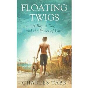 Floating Twigs, Paperback - Charles Tabb imagine