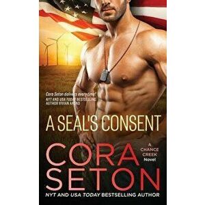 A SEAL's Consent, Paperback - Cora Seton imagine
