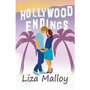 Hollywood Endings, Paperback - Liza Malloy imagine