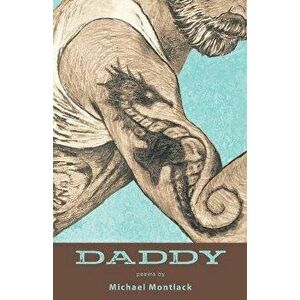 Daddy, Paperback - Michael Montlack imagine