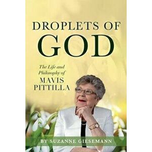 Droplets of God: The Life and Philosophy of Mavis Pittilla, Paperback - Suzanne Giesemann imagine