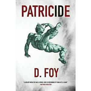 Patricide, Paperback - D. Foy imagine