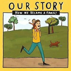 Our Story 031smdd1: How We Became a Family, Paperback - Donor Conception Network imagine