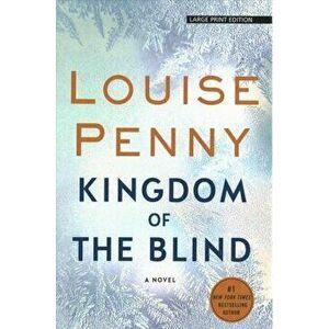 Kingdom of the Blind, Paperback - Louise Penny imagine