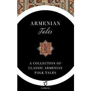 Armenian Tales, Paperback - Z. C. Boyajian imagine
