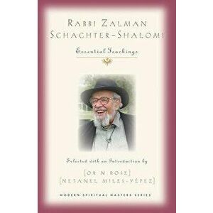 Rabbi Zalman Schachter-Shalomi: Essential Teachings, Paperback - Or N. Rose imagine