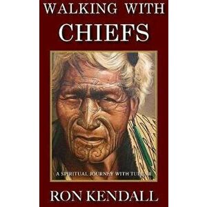 Walking With Chiefs, Paperback - Ron Kendall imagine