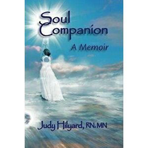 Soul Companion: A Memoir, Paperback - Judy Hilyard imagine