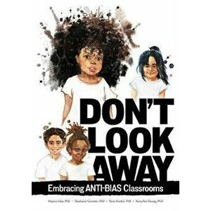 Don't Look Away: Embracing Anti-Bias Classrooms, Paperback - Iheoma Iruka imagine