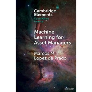 Machine Learning for Asset Managers, Paperback - Marcos M. L pez de Prado imagine