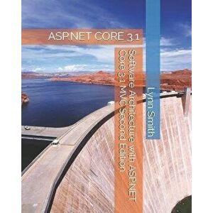 Software Architecture with ASP.NET Core 3.1 MVC Second Edition, Paperback - Lynn Smith imagine