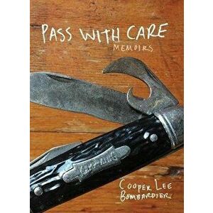 Pass with Care: Memoirs, Hardcover - Cooper Lee Bombardier imagine