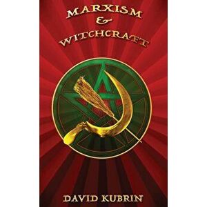 Marxism & Witchcraft, Paperback - David Kubrin imagine