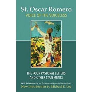 Voice of the Voiceless: The Four Pastoral Letters and Other Statements, Paperback - Oscar Romero imagine