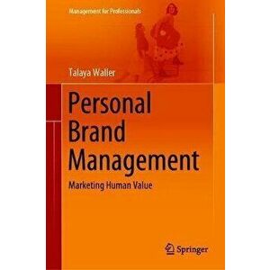 Personal Brand Management: Marketing Human Value, Hardcover - Talaya Waller imagine