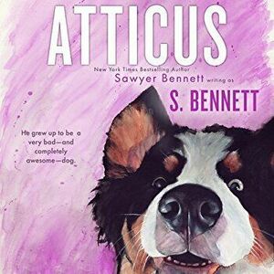 Atticus: A Woman's Journey with the World's Worst Behaved Dog, Hardcover - Sawyer Bennett imagine