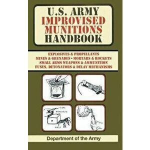 U.S. Army Improvised Munitions Handbook (US Army Survival), Hardcover - Army imagine