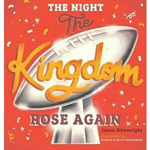 The Night The Kingdom Rose Again, Hardcover - Jason Sivewright imagine