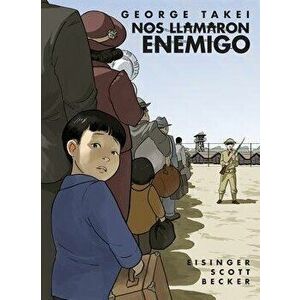Nos Llamaron Enemigo (They Called Us Enemy Spanish Edition), Paperback - George Takei imagine