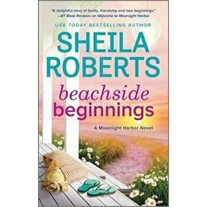 Beachside Beginnings, Hardcover - Sheila Roberts imagine