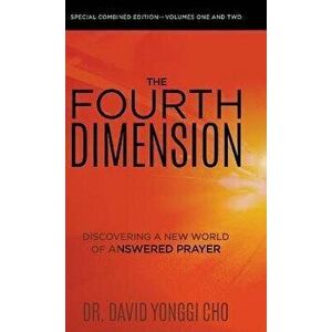 The Fourth Dimension: Discovering a New World of Answered Prayer, Hardcover - David Yonggi Cho imagine