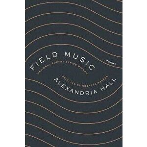 Field Music, Paperback - Alexandria Hall imagine