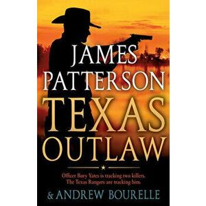 Texas Outlaw, Hardcover - James Patterson imagine