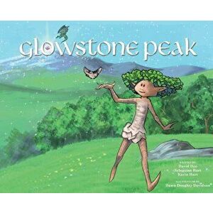 Glowstone Peak, Hardcover - David Dye imagine
