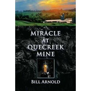 Miracle at Quecreek Mine, Paperback - Bill Arnold imagine