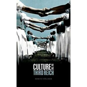 Culture in the Third Reich, Hardcover - Moritz F llmer imagine