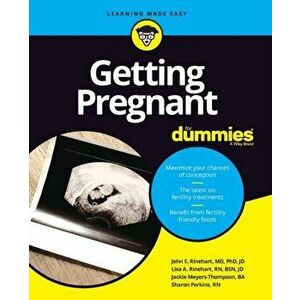 Getting Pregnant for Dummies, Paperback - Lisa A. Rinehart imagine