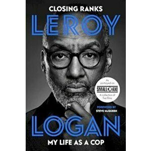 Closing Ranks: My Life as a Cop, Hardcover - Leroy Logan imagine