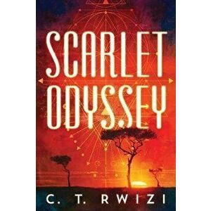 Scarlet Odyssey, Hardcover - C. T. Rwizi imagine